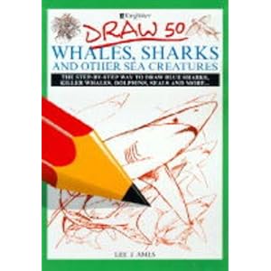 Draw 50 Whales, Sharks and Other Creatures (Draw 50)