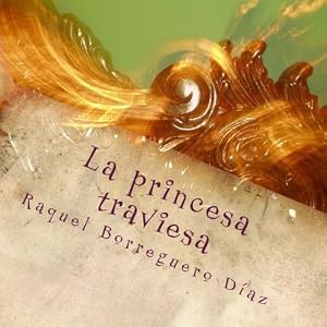 La princesa traviesa (Spanish Edition)