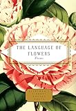 The Language of Flowers: Poems (Everyman's Library Pocket Poets Series) by Jane Holloway