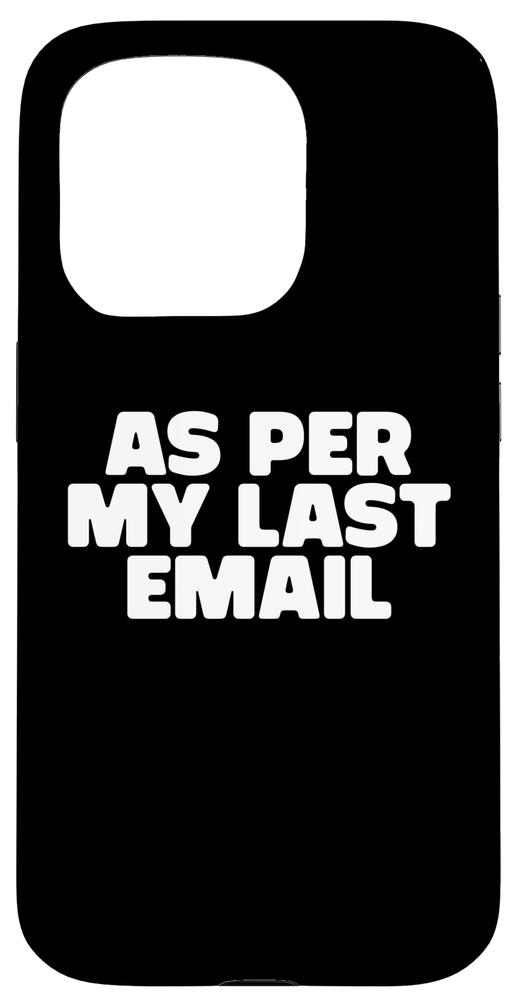 iPhone 15 Pro As Per My Last Email Funny Passive Aggressive Workplace Pun Case