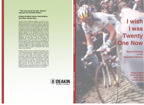 I Wish I was Twenty One Now: Beyond Doping in the Australian Peloton by Martin Hardie
