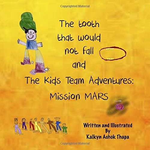 The tooth that would not fall & The Kids Team Adventures: Mission Mars