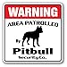 SignMission PITBULL Security Sign Area Patrolled by pet signs warning dog lover owner warn, 10