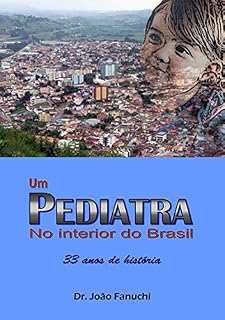 Livro Um Pediatra No Interior Do Brasil: 33 Anos De História