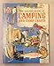 The Golden Book of Camping and Camp Crafts: Tents and tarpaulins, packs and sleeping bags, building by