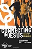 Connecting in Jesus, Participant's Guide: 6 Small Group Sessions on Fellowship (Experiencing Christ by Doug Fields, Brett Eastman