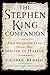 The Stephen King Companion: Four Decades of Fear from the Master of Horror by George Beahm, Michael Whelan