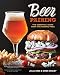 Beer Pairing: The Essential Guide from the Pairing Pros by Julia Herz, Gwen Conley