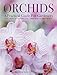 Orchids: A Practical Guide for Gardeners: With Advice On Growing, A Directory Of 200 Orchids, and 600 Color Photographs