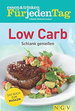 Essen Trinken Fur Jeden Tag Low Carb Schlank Geniessen German Edition Kindle By Naumann Gobel Verlag Health Fitness Dieting Ebooks Amazon Com 