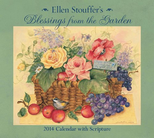 Ellen Stouffer's Blessings from the Garden 2014 Deluxe Wall Calendar by 