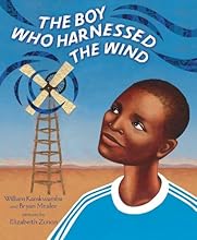 The Boy Who Harnessed the Wind: Picture Book Edition