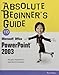 Absolute Beginner's Guide to Microsoft Office Powerpoint 2003 by 