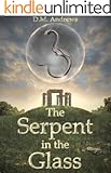 The Serpent in the Glass: A Middle Grade Fantasy for Children and Adults Alike (The Tale of Thomas Farrell Book 1)