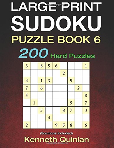 Large Print SUDOKU Puzzle Book 6: 200 Hard Puzzles (Large Print SUDOKU Books) (Volume 6)