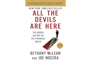 All the Devils Are Here: The Hidden History of the Financial Crisis