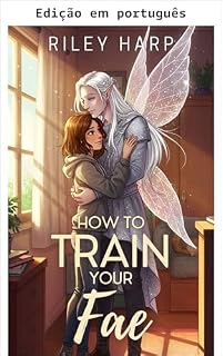 Livro Como treinar seu fae (Fiascos feéricos)