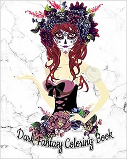 Download Dark Fantasy Coloring Book Gothic Coloring Book With Fun Beautiful And Relaxing Coloring Pages White Marble Soft Cover 9781717591371 Ronald Thompson Books Amazon Com