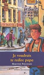 Je voudrais te redire papa