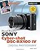 David Busch's Sony Cyber-shot DSC-RX100 IV: Guide to Digital Photography (The David Busch Camera Guide Series)