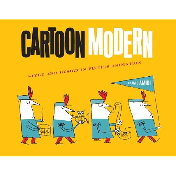 Amazon Com Cartoon Modern Style And Design In 1950s Animation 9780811847315 Amid Amidi Books