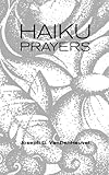 Haiku Prayers by