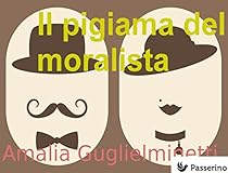 Il pigiama del moralista (Italian Edition)