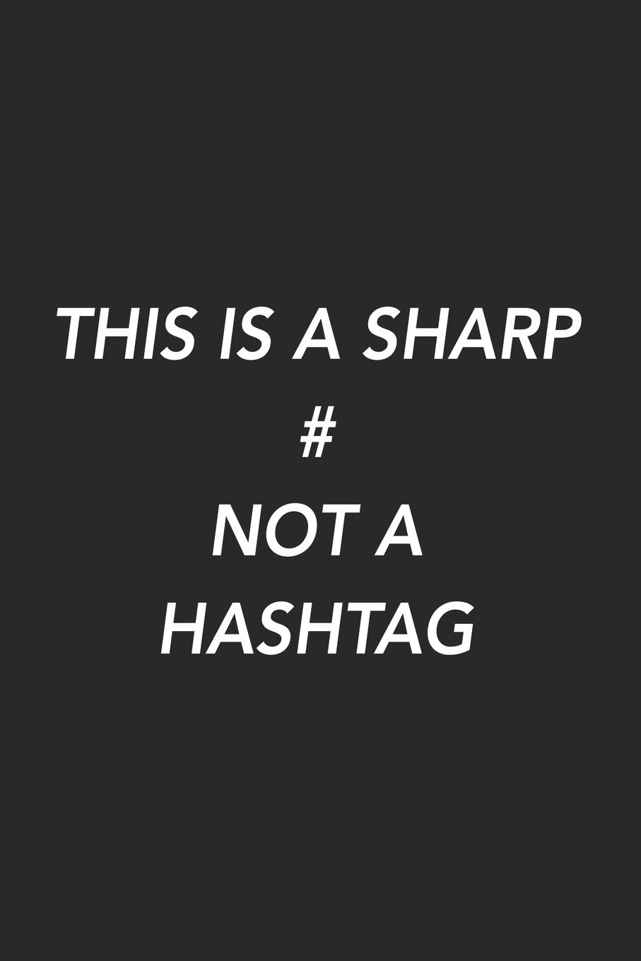 This Is A Sharp Not A Hashtag: Blank Lined Notebook