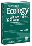 Landscape Ecology and Wildlife Habitat Evaluation : Critical Information for Ecological Risk Assessment, Land-Use Management Activities, and Biodiversity Enhancement Practices, , 0803134762