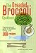 The Dreaded Broccoli Cookbook : A Good Natured Guide to Healthful Eating with 100 Recipes by 