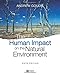 The Human Impact on the Natural Environment: Past, Present, and Future