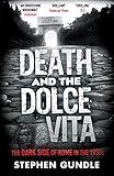 Image de Death and the Dolce Vita: The Dark Side of Rome in the 1950s