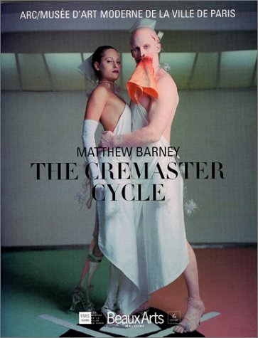 Matthew Barney : The Cremaster Cycle by Collectif