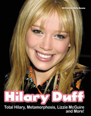 Hilary Duff: Total Hilary, Metamorphosis, Lizzi... 1572436379 Book Cover