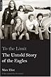 To the Limit: The Untold Story of the Eagles