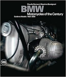 BMW: Motorcycles of the Century, Guide to Models 1923-2000, by Claudio Somazzi Massimo Bonsignori