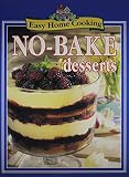 No-Bake Desserts (Easy Home Cooking) by 