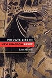 Front cover for the book Private Life in New Kingdom Egypt by Lynn Meskell