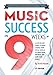 Music Success in Nine Weeks: A Step-By-Step Guide to Supercharge Your Social Media & PR, Build Your by 