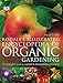 Rodale's Illustrated Encyclopedia of Organic Gardening: The Complete Guide to Natural and Chemical-Free Gardening