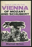 Daily life in the Vienna of Mozart and Schubert (Daily life series) B0007DSC9Q Book Cover