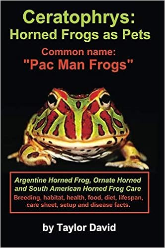 Ceratophrys Horned Frogs As Pets Common Name Pac Man Frogs David Taylor 9781927870099 Amazon Com Books