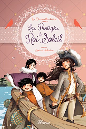 Les Protégés du Roi-Soleil (Les demoiselles chéries t. 3) (French Edition) by Sophie De Mullenheim