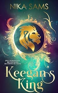 Livro Keegan's King: Spicy Romantasy Recontagem de Conto de Fadas (Companheiros Metamorfos dos Contos de Fadas)