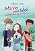 Ma vie selon Moi, Tome 6 : Le grand moment que j'attendais : Partie 2 by 