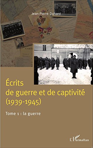 Écrits de guerre et de captivité, 1939-1945