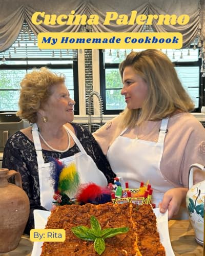 Cucina Palermo: My Homemade Cookbook Cucina Palermo: My Homemade Cookbook Paperback Hardcover Spiral-bound
