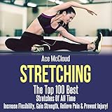 Stretching: The Top 100 Best Stretches of All Time