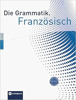 Franzosisch Die Grammatik Lernen Nachschlagen Und Uben A1 C1 Umfassende Grammatik Zum Lernen Nachschlagen Und Uben Amazon De Annette Casaus Margit Kilian Gertraud Klein Bucher