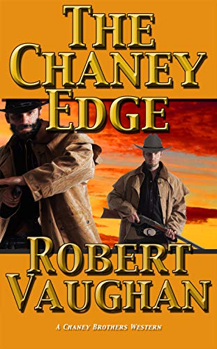 The Chaney Edge (A Chaney Brothers Western Book 2) by Robert Vaughan